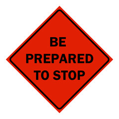 Construction Signs - be prepared to stop sign