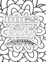 Dog Quotes Flower Coloring Page Beautiful black and white illustration for adult coloring book
