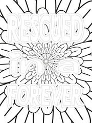 Dog Quotes Flower Coloring Page Beautiful black and white illustration for adult coloring book