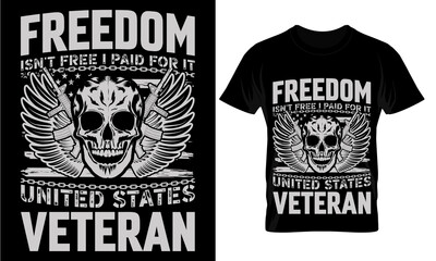 Veteran typrography vector t-shirt design. freedom isn't free i paid for it united states veteran