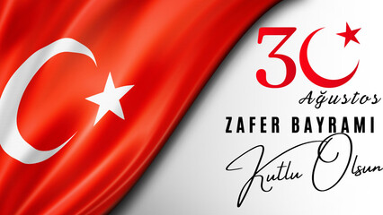 30 Ağustos Zafer Bayramı Kutlu Olsun. Translation: August 30 celebration of victory and the National Day in Turkey. 