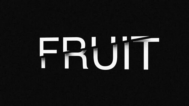 Typography text animation with the inscription of FRUIT. 