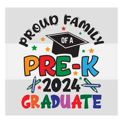 Pre-K Graduate Svg, Proud Family Of A Pre-K 2024 Graduate Svg, Preschool Graduation Svg, Pre-K Graduate T-Shirt Design, Preschool Grad Svg, Kinder garden Svg, Pre-K Graduate 2024 Svg, Proud family,