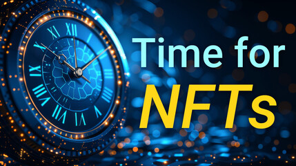 Time for NFTs text next to a futuristic neon clock on a dark background. Word symbol. Conceptual poster, cover.