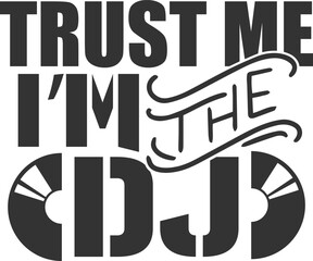 Trust Me I'm The Dj - Dj Illustration