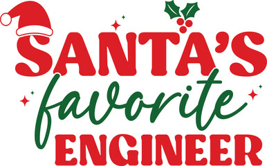 Obraz premium Santa's favorite engineer T-shirt, Funny Christmas, Commercial Use, Holiday T-shirt, Retro Shirt, December, Christmas Sayings Quotes, Winter Shirt, Cut Files Cricut, Silhouette