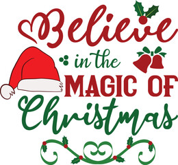 Believe in the magic of christmas T-shirt, Funny Christmas, Commercial Use, Holiday T-shirt, Retro Shirt, December, Christmas Sayings Quotes, Winter Shirt, Cut Files Cricut, Silhouette