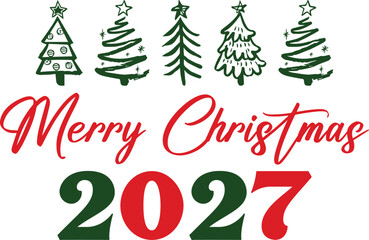 Merry christmas 2027 T-shirt, Funny Christmas, Commercial Use, Holiday T-shirt, Retro Shirt, December, Christmas Sayings Quotes, Winter Shirt, Cut Files Cricut, Silhouette