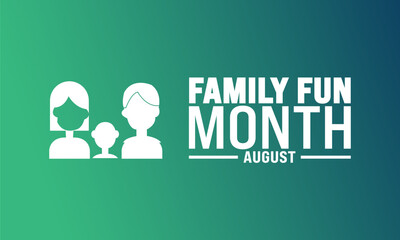 August Family Fun Month celebrated every year in August.enjoy family with extra fun and activities.Holidy concept Poster, greeting card, banner and background text inscription . vector illustration.