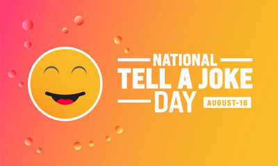 Happy National Tell a Joke Day  16 August.
Holiday concept suitable for greeting, background, banner, placard, card, and poster design  text inscription .Vector illustration.