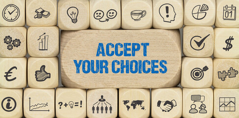 Accept your choices	