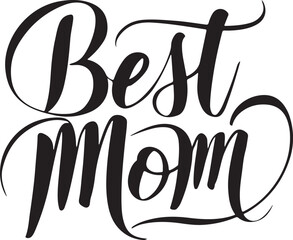 Obraz premium Best Mom typography Vector art illustration