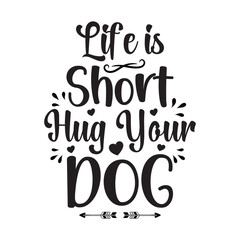 Dog quote on white background. Lettering style doggie calligraphy. flat Pet Lettering Vector  silhouette Illustration. Hand Drawn Inspirational Lettering for Poster, Banner, Greeting Card, T-Shirt.