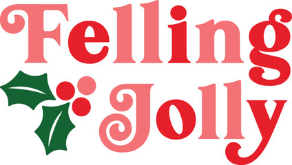 Felling jolly T-shirt, Funny Christmas, Commercial Use, Holiday T-shirt, Retro Shirt, December, Christmas Sayings Quotes, Winter Shirt, Cut Files Cricut, Silhouette