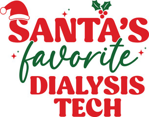 Santa's favorite dialysis tech T-shirt, Funny Christmas, Commercial Use, Holiday T-shirt, Retro Shirt, December, Christmas Sayings Quotes, Winter Shirt, Cut Files Cricut, Silhouette