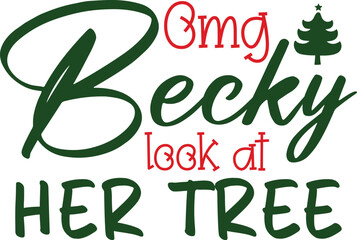 Omg becky look at her tree T-shirt, Funny Christmas, Commercial Use, Holiday T-shirt, Retro Shirt, December, Christmas Sayings Quotes, Winter Shirt, Cut Files Cricut, Silhouette