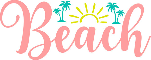 Beach typography clip art design on plain white transparent isolated background for card, shirt, hoodie, sweatshirt, apparel, tag, mug, icon, poster or badge