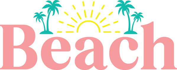 Beach typography clip art design on plain white transparent isolated background for card, shirt, hoodie, sweatshirt, apparel, tag, mug, icon, poster or badge