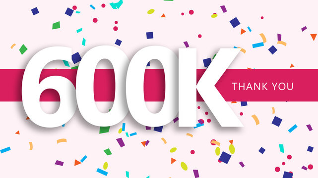 600k followers  Or Subscrbers 
 celebration. with modern luxury figures.