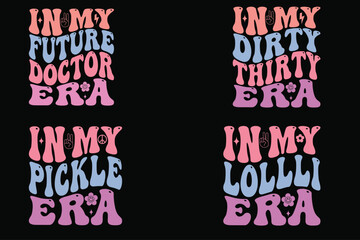 In my future doctor era, in my dirty thirty eras, in my pickle era, in my lollli era retro T-shirt