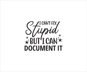 I can't stupid but i can document it,  Human Resources, HR specialist svg, HR svg, Hr Appreciation Gift