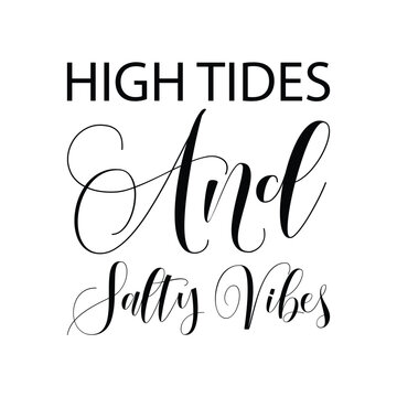 high tides and salty vibes black letters quote