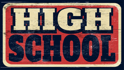 Fototapeta premium Aged vintage high school sign on wood