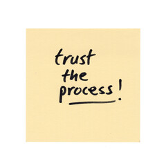 sticky note with motivational quote saying trust the process, transparent background