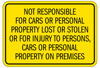 Anti theft sign not responsible for cars or personal property lost stolen or for injury to persons, cars or personal property on premises