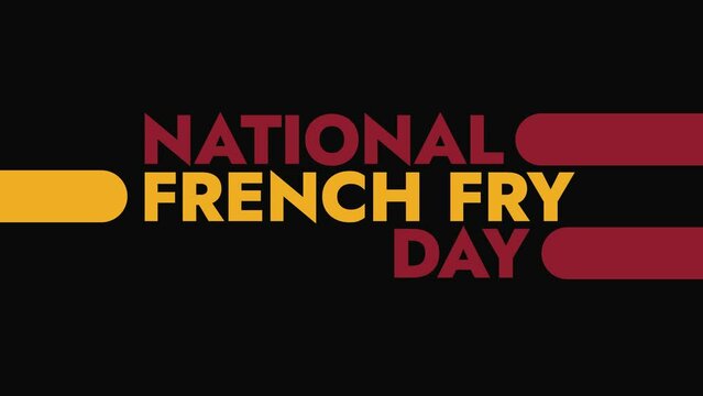 National French Fry Day colorful motion graphics seamless loopable text animation on white or black background for celebrating national french fry day in july