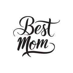 A minimalist typography, Calligraphy  Best Mom T Shirt Design Vector.
