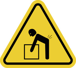 Sign is a heavy object. Don't wear it alone. Alerts to take precautions to avoid back injuries. Use correct lifting techniques or aids. Warning yellow triangular sign.