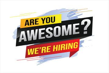 hiring recruitment Join now design for banner poster. are you awesome? lettering with geometric shapes lines. Vector illustration typographic. Open vacancy design template modern concept

