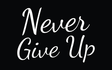 Never give up lettering. Eps 10.