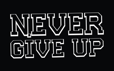 Never give up lettering. Eps 10.