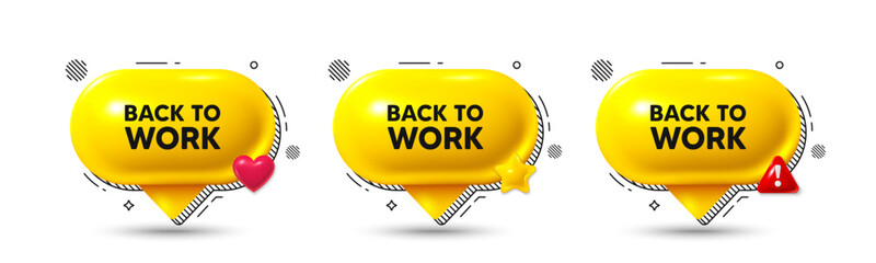 Chat speech bubble 3d icons. Back to work tag. Job offer. End of vacation slogan. Back to work chat offer. Speech bubble banners. Text box balloon. Vector
