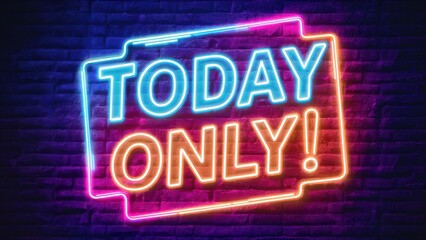 Obraz premium Neon sign with the words today only on a brick wall, AI