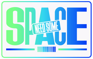 NEED some SPACE typography design