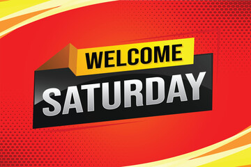 welcome Saturday word text concept icon logo sign symbol vector note 3d style for use landing page, template, ui, web, mobile app, poster, banner, flyer, backdrop, gift card, coupon night fever

