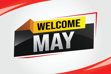 welcome May word text concept icon logo sign symbol vector note 3d style for use landing page, template, social media, web, mobile app, poster, banner, flyer, background, gift card, coupon

