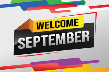 welcome September word text concept icon logo sign symbol vector note 3d style for use landing page, template, social media, web, mobile app, poster, banner, flyer, background, gift card, coupon

