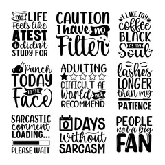 Funny sarcasm sarcastic quotes lettering set sayings typography calligraphy logo sign shirt