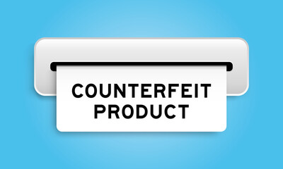 White coupon banner with word counterfeit product from machine on blue color background