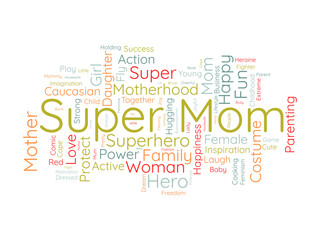 Super Mom wordcloud template. Mom Love concept vector background.