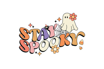Stay Spooky Retro Halloween Quote Sublimation 