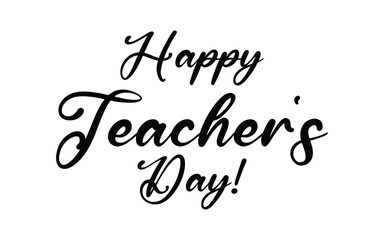 Happy Teachers Day. Lettering poster with text Happy teachers day. One line style. Lettering design for greeting card, logo, stamp or banner. Vector EPS 10