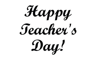 Happy Teachers Day. Lettering poster with text Happy teachers day. One line style. Lettering design for greeting card, logo, stamp or banner. Vector EPS 10