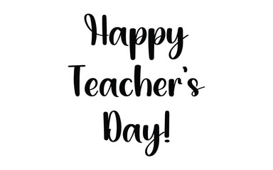 Happy Teachers Day. Lettering poster with text Happy teachers day. One line style. Lettering design for greeting card, logo, stamp or banner. Vector EPS 10