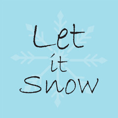 Let is snow calligraphy hand lettering isolated on white. Christmas, winter holidays typography poster, greeting card, banner, flyer, postcard.eps10