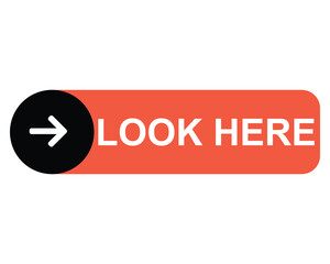 look here button on white background. look here button sign